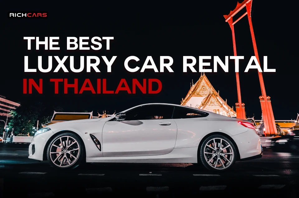 The Best Luxury Car Rental in Thailand