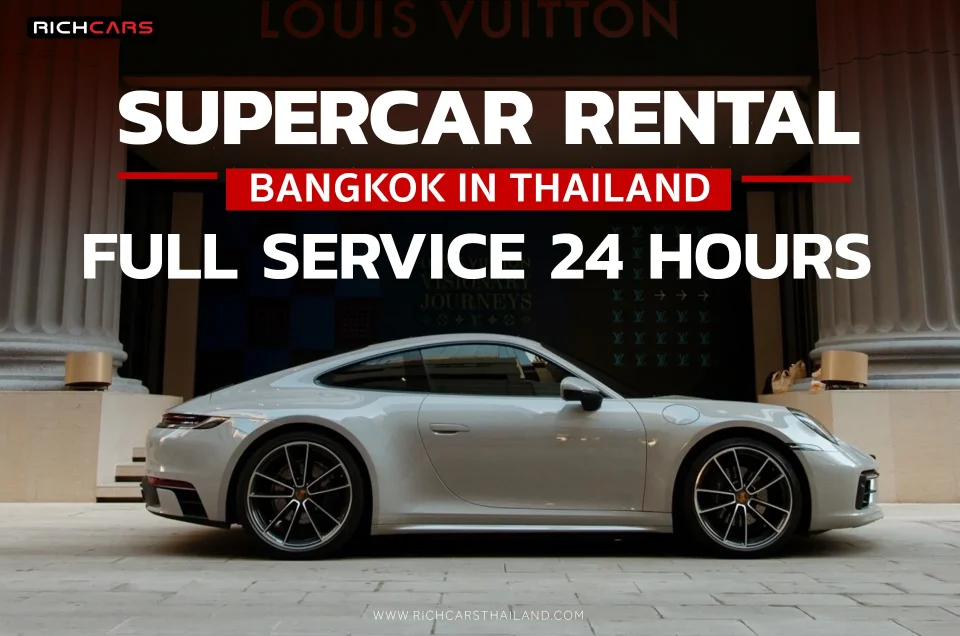 Super car rental Bangkok in Thailand full services 24 hours