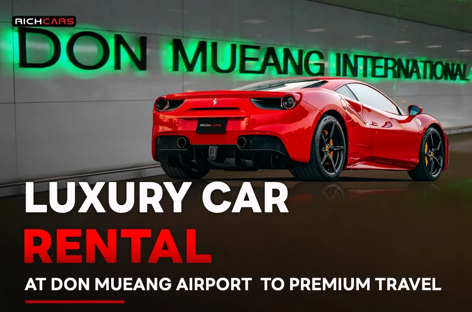 Luxury Car Rental at Don Mueang Airport to Premium Travel