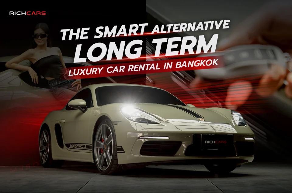 The Smart Alternative: Long-Term Luxury Car Rental in Bangkok